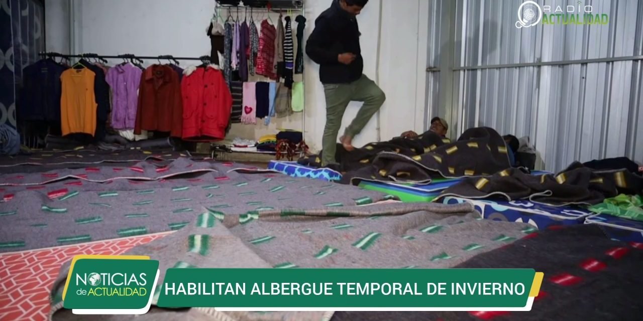 HABILITAN ALBERGUE TEMPORAL DE INVIERNO