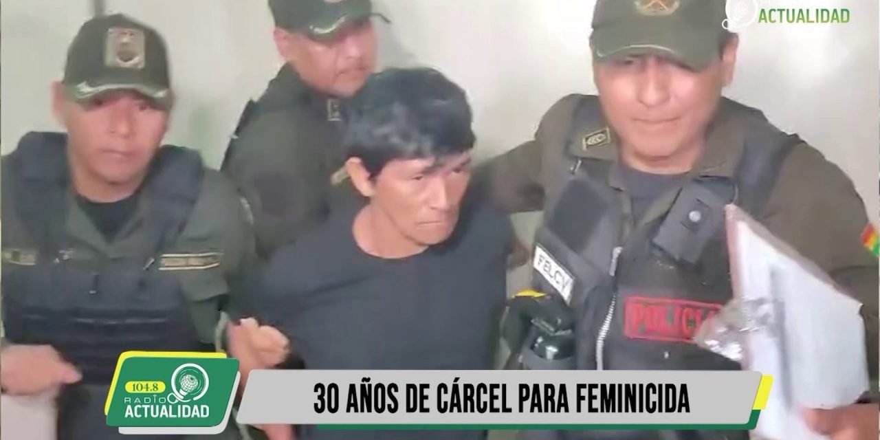 30 AÑOS DE CÁRCEL PARA FEMINICIDA