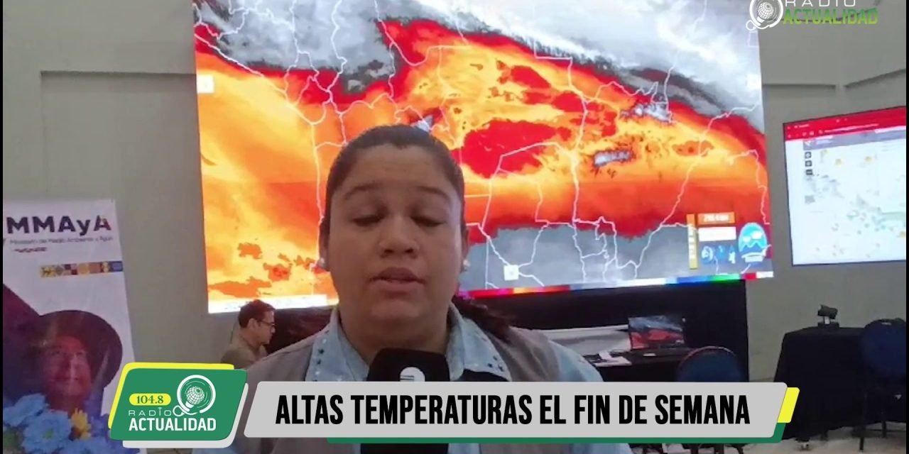 FIN DE SEMANA CON ALTAS TEMPERATURAS