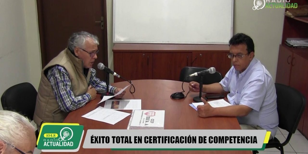 ÉXITO EN EVALUACIÓN PARA CERTIFICACIÓN DE COMPETENCIAS