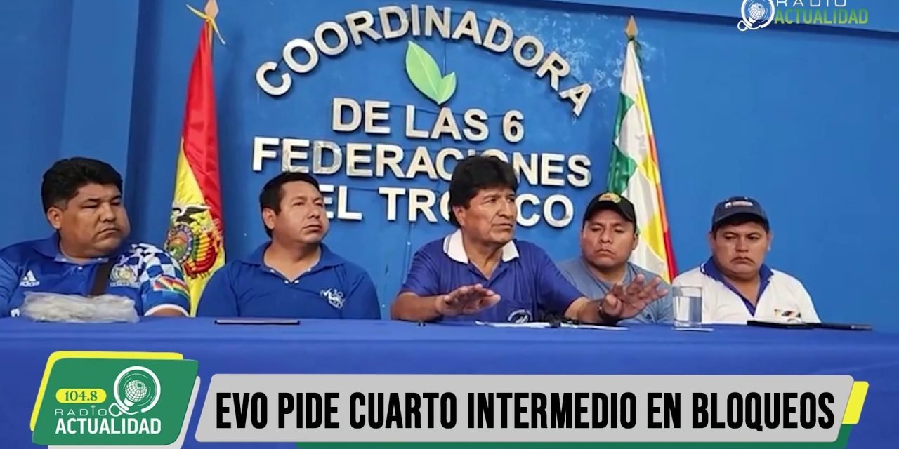 EVO PIDE CUARTO INTERMEDIO Y ANUNCIA HUELGA