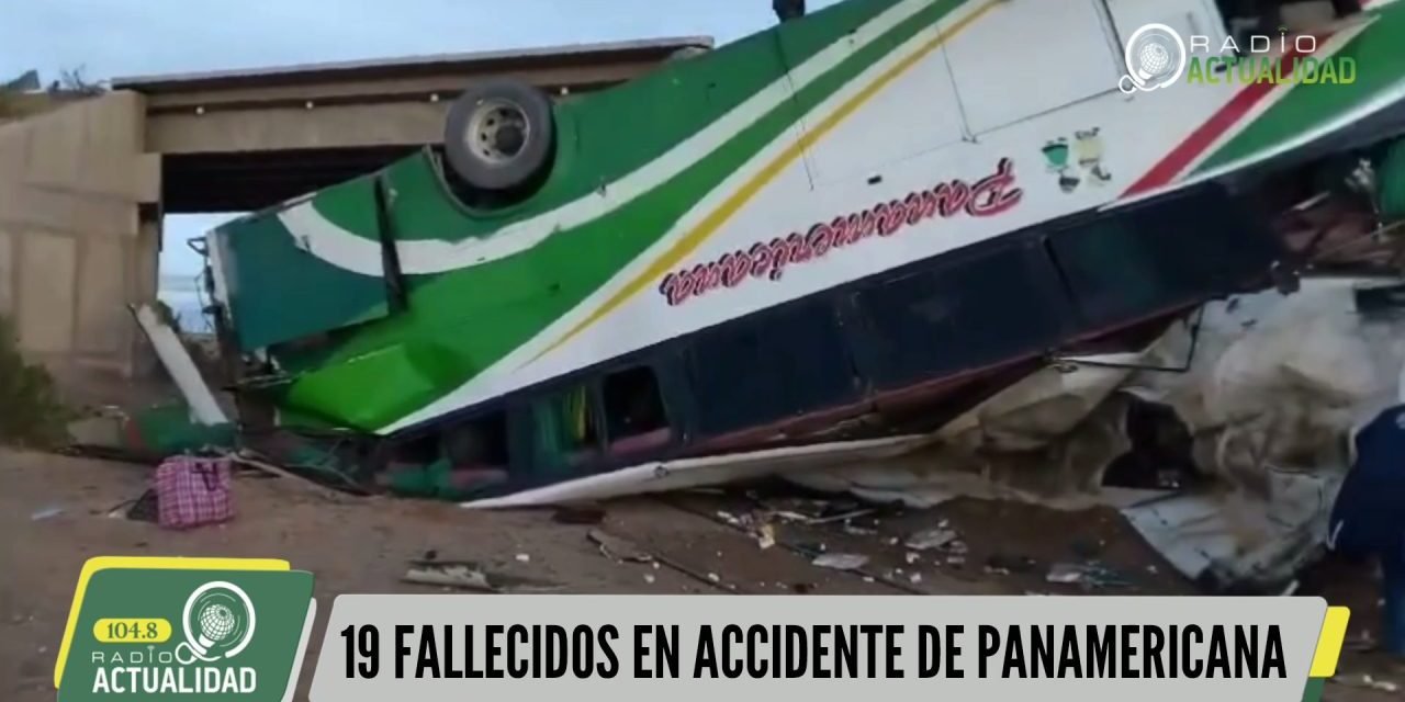 19 FALLECIDOS Y 9 HERIDOS EN ACCIDENTE DE LA PANAMERICANA