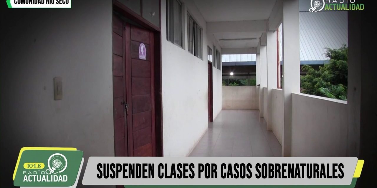 SUSPENDEN CLASES POR SUPUESTOS CASOS SOBRENATURALES