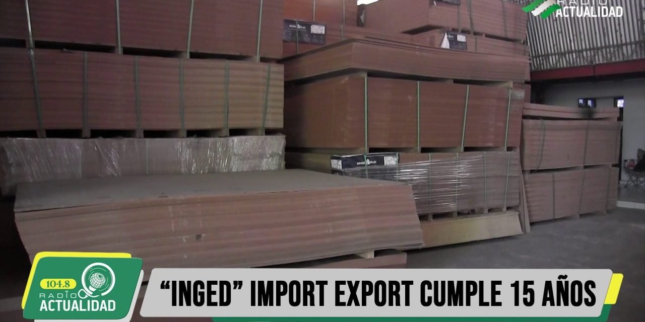 INGED IMPORT EXPORT CELEBRA 15 AÑOS EN EL MERCADO CON GRANDES DESCUENTOS EN TODOS SUS PRODUCTOS